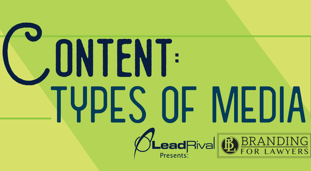 Branding For Lawyers: Content – Types of Media