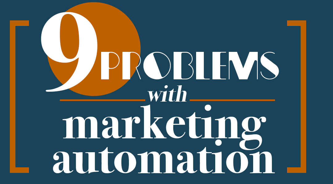 9 Problems With Marketing Automation