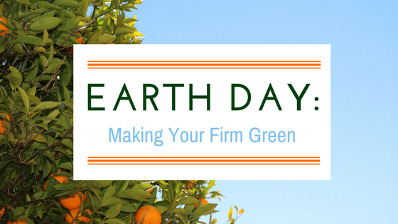 Earth Day: Making Your Firm Green