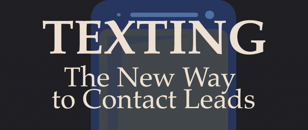 Texting: The New Way to Contact Leads