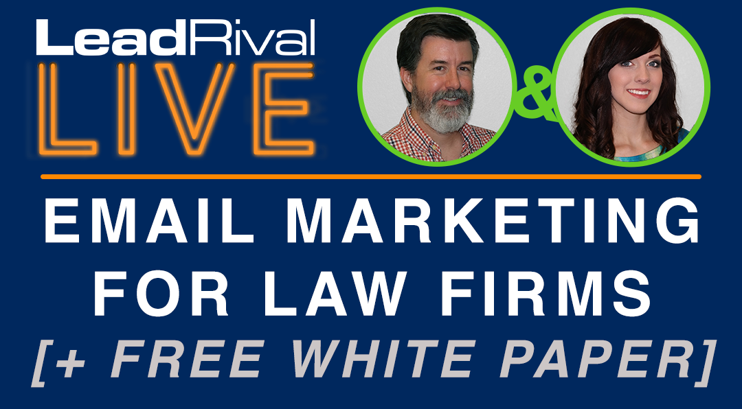 LeadRival LIVE: Episode 2 – Email Marketing for Law Firms