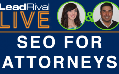 LeadRival LIVE: Episode 3 – SEO For Attorneys